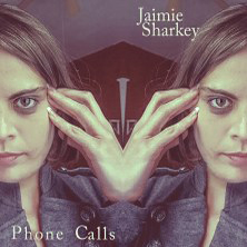 jaimie sharkey album cover for Phone Calls on Kilowatt Tango Records